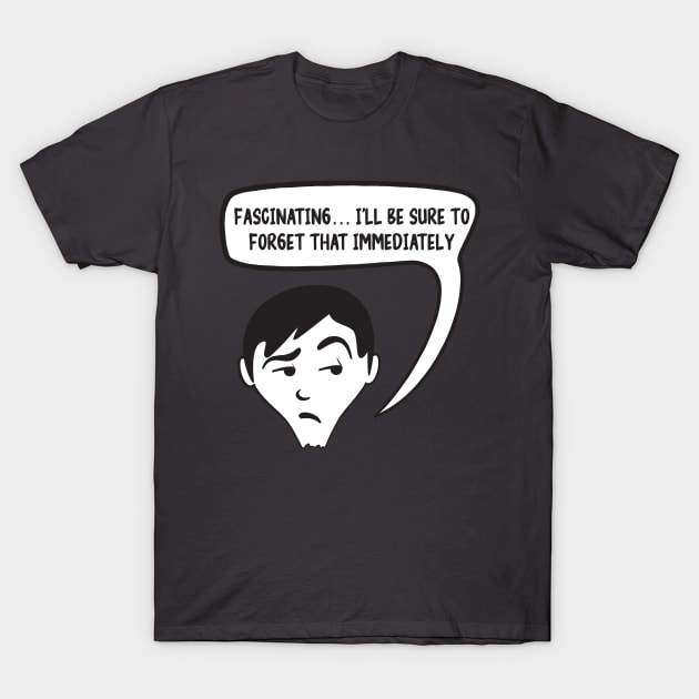 Sarcastic Funny Quote T-Shirt by Scrabbly Doodles